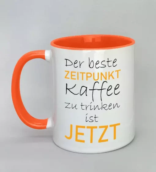 Spruchtasse der beste Zeitpunkt Innenseite orange