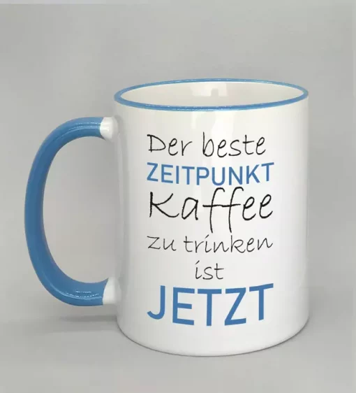 Spruchtasse der beste Zeitpunkt Rand hellblau
