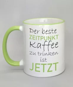 Spruchtasse der beste Zeitpunkt Rand hellgrün