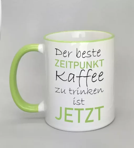 Spruchtasse der beste Zeitpunkt Rand hellgrün