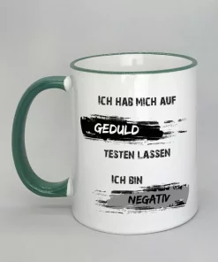 Spruchtasse Geduldstest Rand dunkelgrün