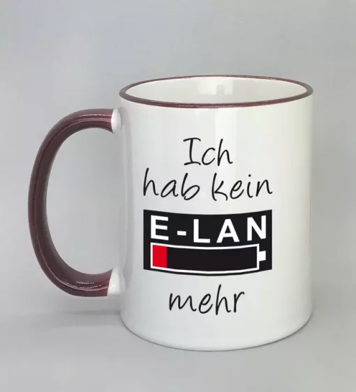 Spruchtasse Ich hab kein E-LAN mehr Rand bordeaux