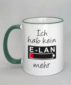 Spruchtasse Ich hab kein E-LAN mehr Rand dunkelgrün
