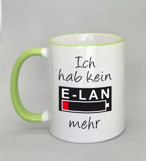 Spruchtasse Ich hab kein E-LAN mehr Rand hellgrün