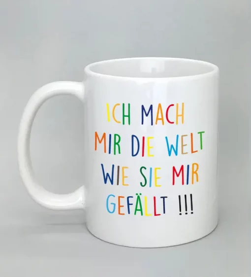 Keramiktasse Ich mach mir die Welt weiß