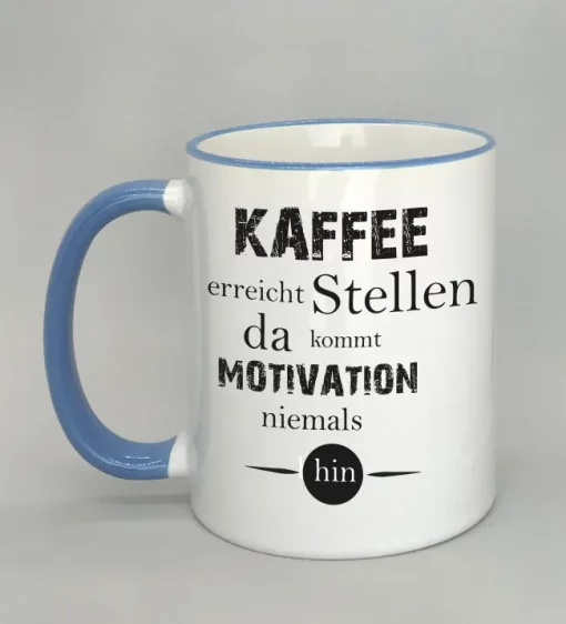 Spruchtasse Kaffee erreicht Stellen Rand hellblau