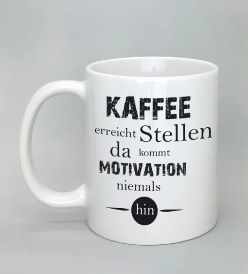 Spruchtasse Kaffee erreicht Stellen weiß
