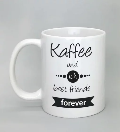 Spruchtasse Kaffee und ich best friends forever weiß