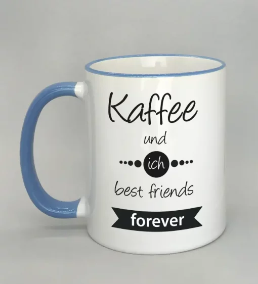 Spruchtasse Kaffee und ich best friends forever Rand hellblau