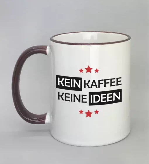 Spruchtasse Kein Kaffee - Keine Ideen Rand bordeaux