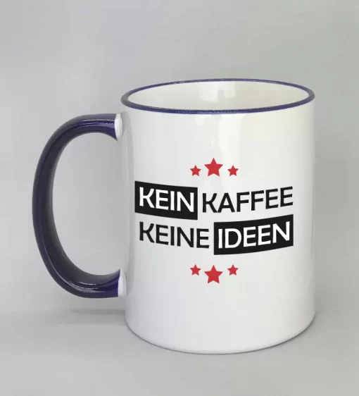 Spruchtasse Kein Kaffee - Keine Ideen Rand dunkelblau