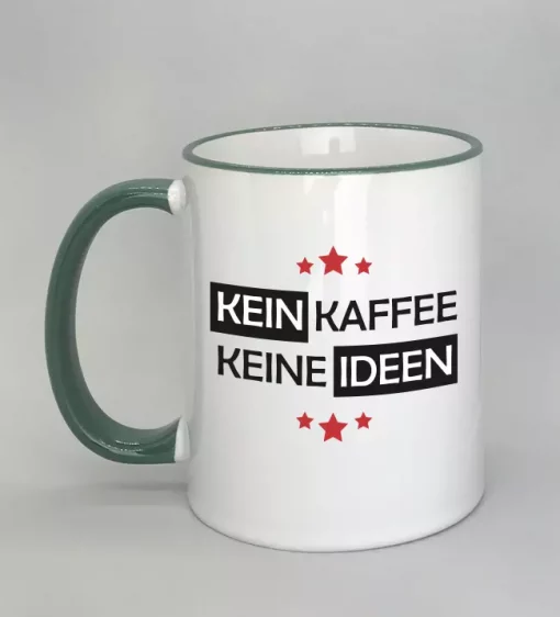 Spruchtasse Kein Kaffee - Keine Ideen Rand dunkelgrün