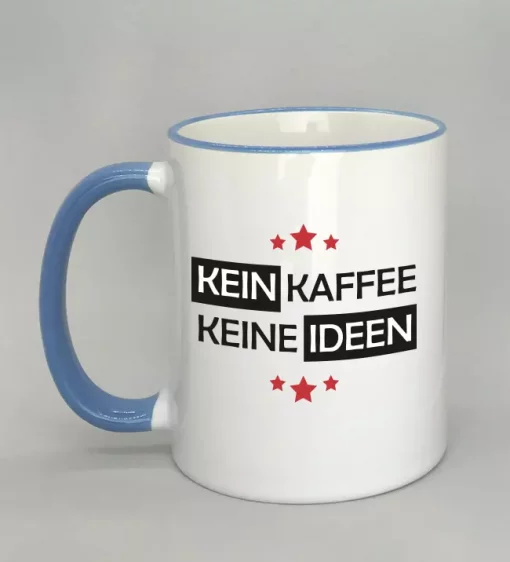 Spruchtasse Kein Kaffee - Keine Ideen Rand hellblau