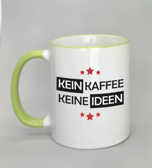 Spruchtasse Kein Kaffee - Keine Ideen Rand hellgrün
