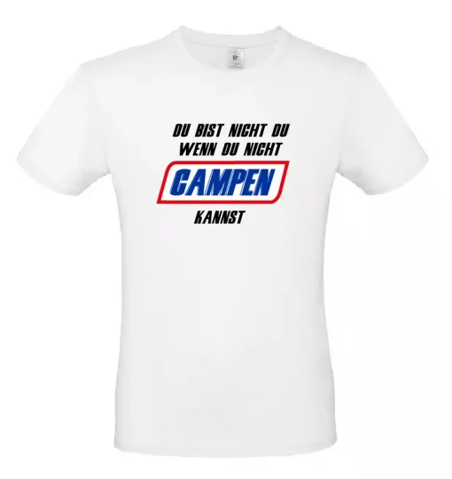 Statement-Shirt Du bist nicht du wenn du nicht campen kannst weiß
