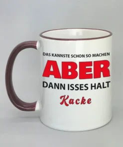 Lustige Spruchtasse mit farbigem Rand