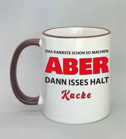Lustige Spruchtasse mit farbigem Rand