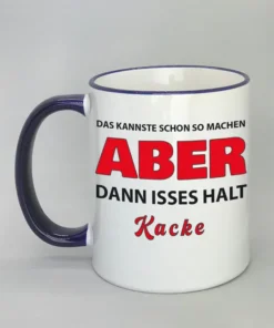 Lustige Spruchtasse mit farbigem Rand