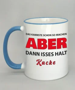 Lustige Spruchtasse mit farbigem Rand