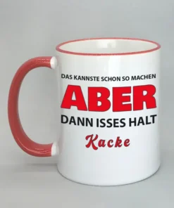 Lustige Spruchtasse mit farbigem Rand