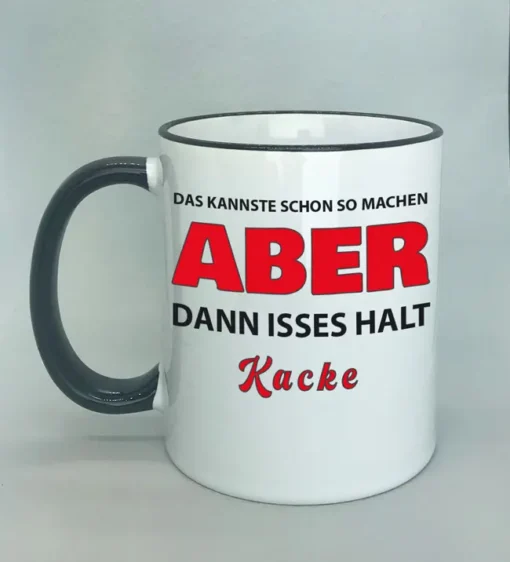 Lustige Spruchtasse mit farbigem Rand