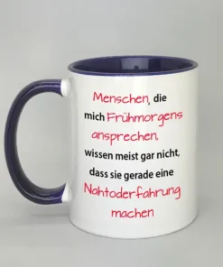 Spruchtasse Menschen die mich frühmorgens ansprechen... mit farbiger Innenseite dunkelblau