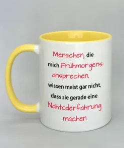 Spruchtasse Menschen die mich frühmorgens ansprechen... mit farbiger Innenseite gelb