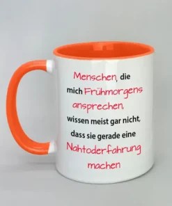 Spruchtasse Menschen die mich frühmorgens ansprechen... mit farbiger Innenseite orange