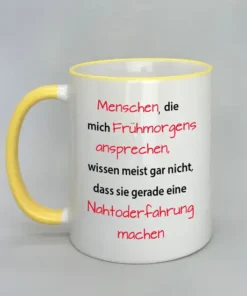Spruchtasse Menschen die mich frühmorgens ansprechen... mit farbigem Rand gelb