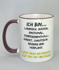 Spruchtasse Ich bin launisch... mit farbigen Rand bordeaux