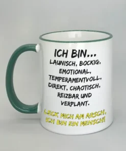 Spruchtasse Ich bin launisch... mit farbigen Rand dunkelgrün