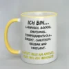 Spruchtasse Ich bin launisch... mit farbigen Rand gelb
