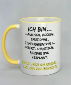 Spruchtasse Ich bin launisch... mit farbigen Rand gelb
