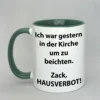 Spruchtasse Ich war gestern in der Kirche um zu beichten mit farbiger Innenseite dunkelgrün