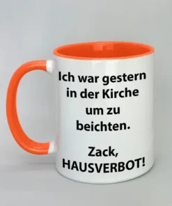 Spruchtasse Ich war gestern in der Kirche um zu beichten mit farbiger Innenseite orange