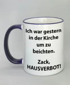 Spruchtasse Ich war gestern in der Kirche um zu beichten mit farbigem Rand dunkelblau
