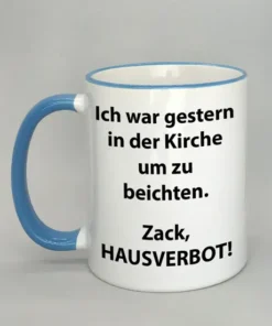 Spruchtasse Ich war gestern in der Kirche um zu beichten mit farbigem Rand hellblau