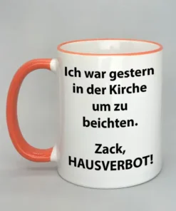 Spruchtasse Ich war gestern in der Kirche um zu beichten mit farbigem Rand orange