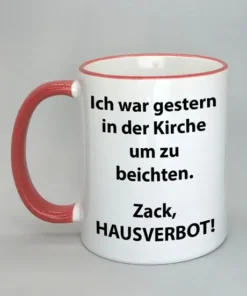 Spruchtasse Ich war gestern in der Kirche um zu beichten mit farbigem Rand rot