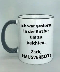 Spruchtasse Ich war gestern in der Kirche um zu beichten mit farbigem Rand schwarz