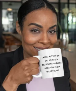 Spruchtasse "Meine Motivation und ich..." Tasse in der Anwendung